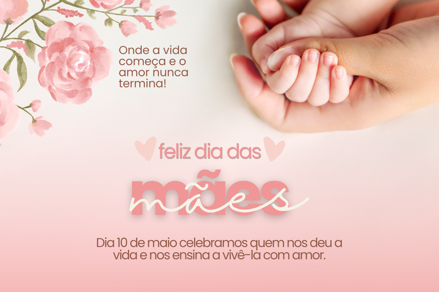 Dia 10 de maio: Dia das Mães  