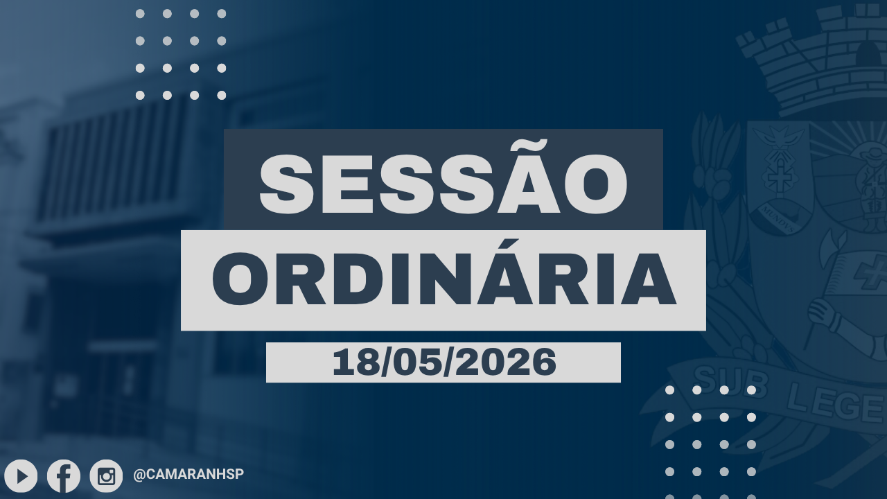 Confira a deliberação dos Projetos previstos na pauta da sessão ordinária de 18 de maio