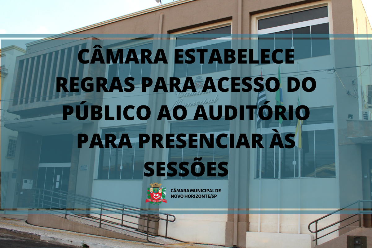 Câmara estabelece regras para acesso do público ao auditório para presenciar às sessões